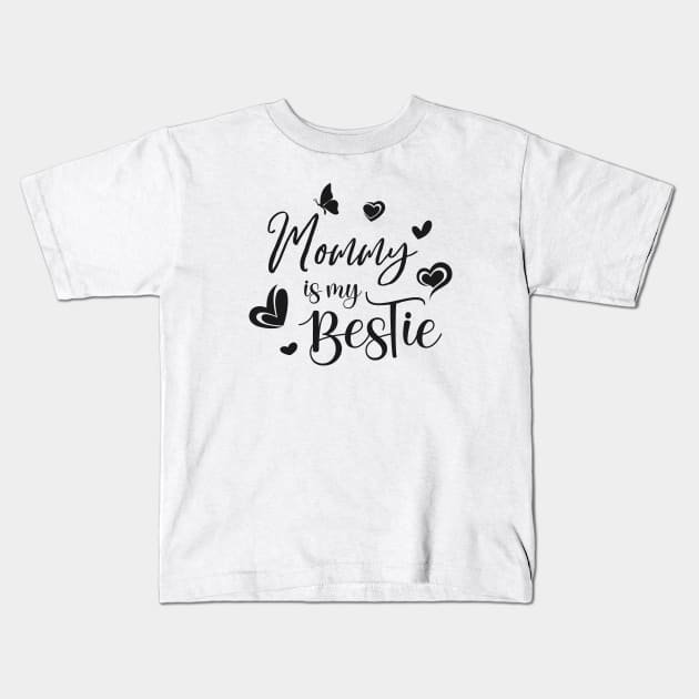 Mommy is my Bestie Kids T-Shirt by FlyingWhale369